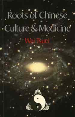 roots of chinese culture and medicine (academy of chinese culture and health sciences series) roots of chinese culture and medicine (academy of chinese culture and health sciences series)