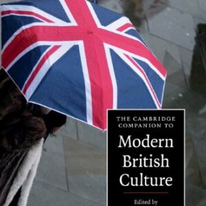 the cambridge companion to modern british culture (cambridge companions to culture)